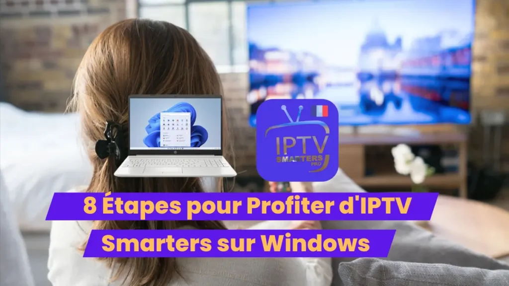d'IPTV Smarters sur Windows