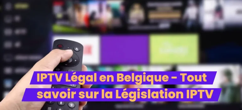 IPTV Légal en Belgique
