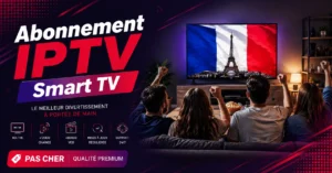 abonnement iptv smart tv