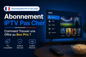abonnement IPTV pas cher